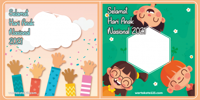20+ Link Twibbon Hari Anak Nasional 2021, GRATIS ! | poskota86.com